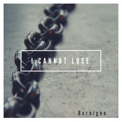 I Cannot Lose - Single
