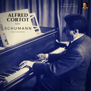 Alfred Cortot plays Schumann: Kinderszenen, Kreisleriana, Carnaval, Symphonic Studies, Piano Concerto ..