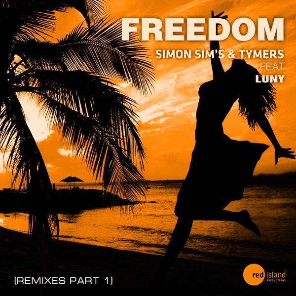 Freedom (Remixes, Pt. 1) [feat. Luny] - Single