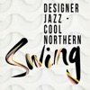Designer Jazz - Cool Northern Swing