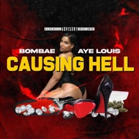Causing Hell (feat. Aye Louis) - Single - Bombae