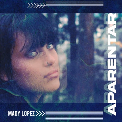 Aparentar - Mady López - Single