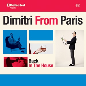 Defected Presents Dimitri from Paris Back In The House (DJ Mix)