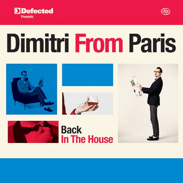 Defected Presents Dimitri from Paris Back In The House (DJ Mix)