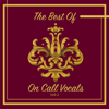 The Best of on Call Vocals, Vol. 2 - On Call Vocals
