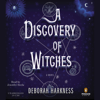 A Discovery of Witches: A Novel (Unabridged) - Deborah Harkness