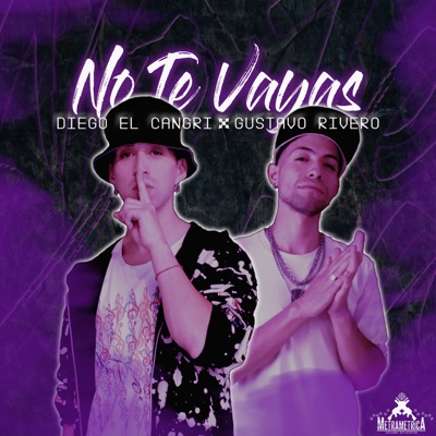 No Te Vayas - Single