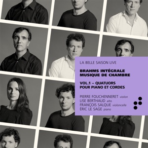 Brahms: Quatuors pour piano et cordes (Intégrale musique de chambre), Vol. 1 [La Belle Saison Live]