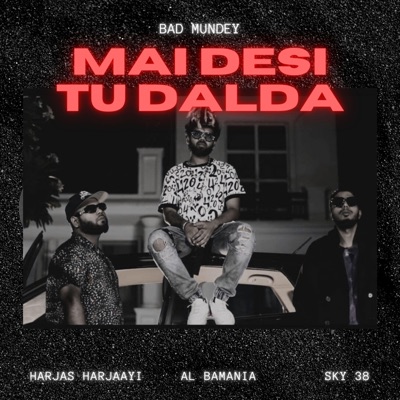 Mai Desi Tu Dalda (feat. Harjas Harjaayi & Sky 38) - Single