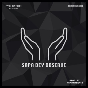 Sapa Dey Observe (feat. Sheye Banks)