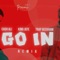 Go In (feat. Trap Beckham, Cash Ali & King Jeje) - Upscale International lyrics