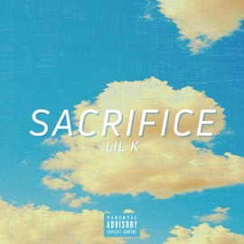 Sacrifice Lil K