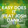 Easy Does It (feat. Josh Dank) - Single