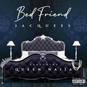 Bed Friend (feat. Queen Naija) - Single