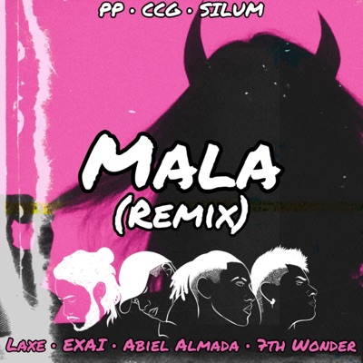 Mala (feat. Laxe & 7th Wonder) [Remix] - Single