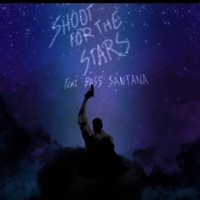Shoot for the Stars (feat. Bass Santana) - Single - Juice 570