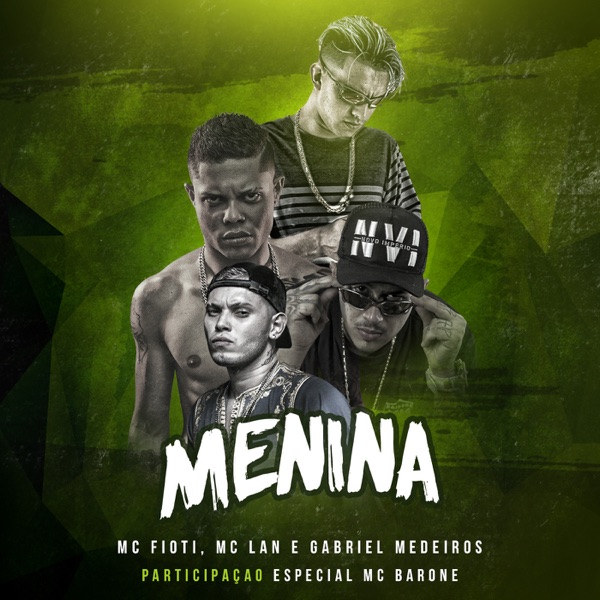 Menina - Single - MC Fioti, MC Lan, Mc Barone & Gabriel Medeiros