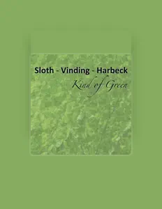 Hör dir Sloth-Vinding-Harbeck an, schau dir Musikvideos an, lies die Biografie, finde Tourdaten und mehr!