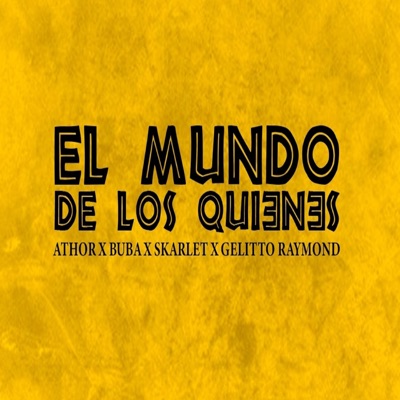 El Mundo De Los Quienes (feat. Buba, Skarlet & Gelitto Raymond) - Single
