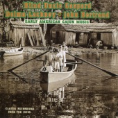 Early American Cajun Music: Classic Recordings From the 1920's