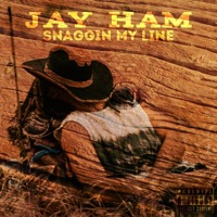 Snaggin My Line - Single - Jay Ham