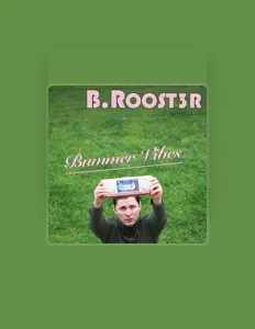 Dengarkan B. Roost3r, tonton video musik, baca bio, lihat tanggal tur & lainnya!