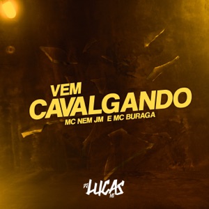 Vem Cavalgando (feat. Mc Nem Jm,Mc Buraga)