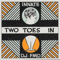 Two Toes In - Single - Innate & DJ FMD
