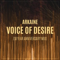 Voice of Desire (10 Year Anniversary Mix) - Single - Arkaine