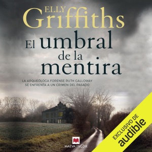 El umbral de la mentira - Los huesos nunca mienten: Ruth Galloway 2 (Unabridged)