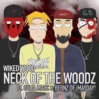 Neck of the Woodz (feat. Ouija Macc & Bernz of !Mayday!) - Single - Wiked Wood