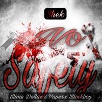 No Safety (feat. Slime Dollaz, Paper & Blockboy) - Single - Shek