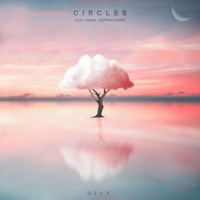 Circles (feat. Anna-Sophia Henry) - Single - Divy