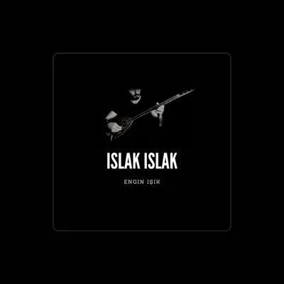 Listen to Engin Işık, watch music videos, read bio, see tour dates & more!
