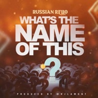 Whats the Name of This - Single - Russian Rello