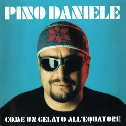 Come un gelato all'equatore (Remastered Version) - Pino Daniele