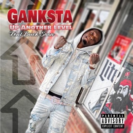 Up Another Level (feat. Buck Sosa) Ganksta