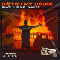 Bitch My House - Single - Clive King & B-Savage