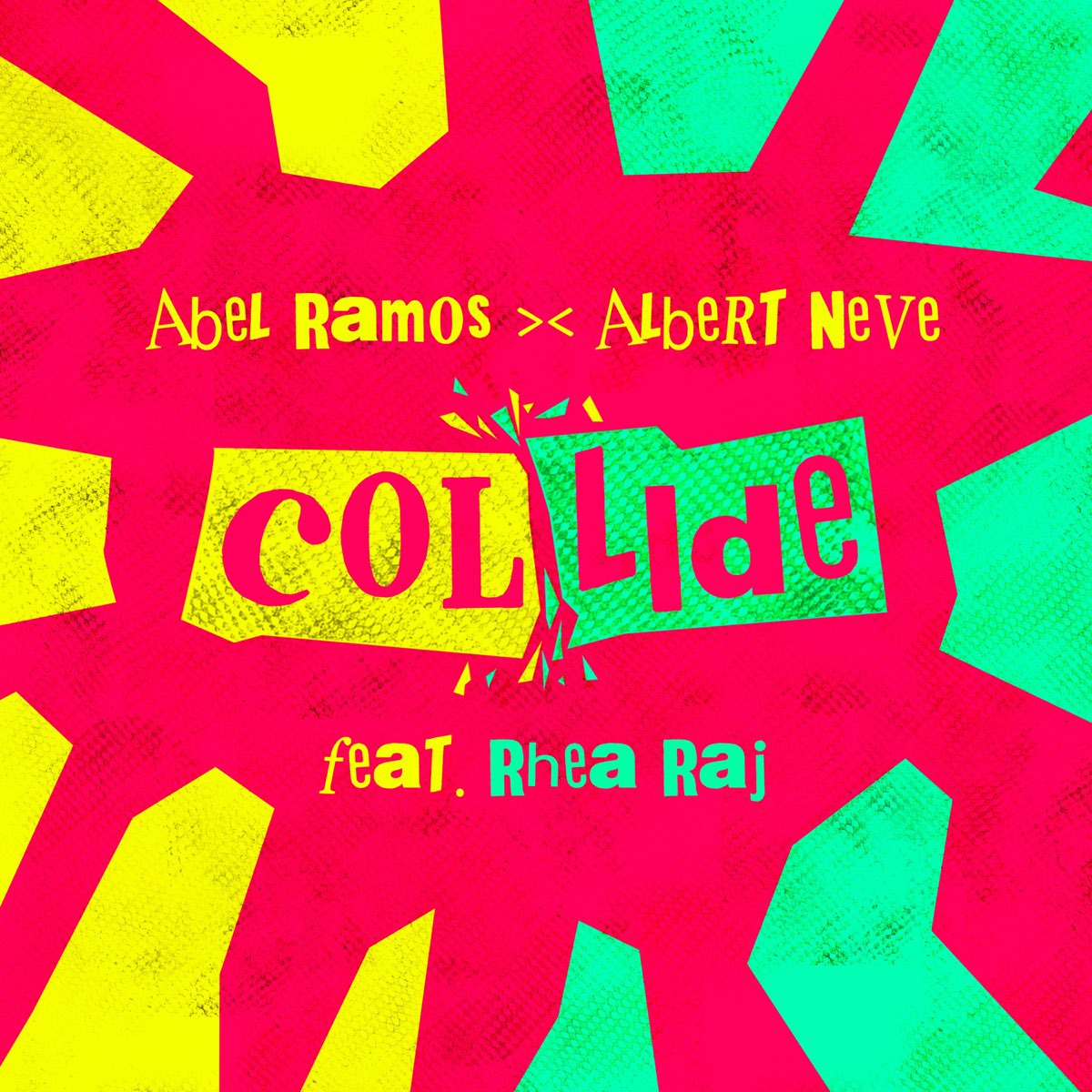 Collide (feat. Rhea Raj) - Single de Abel Ramos & Albert Neve en Apple Music