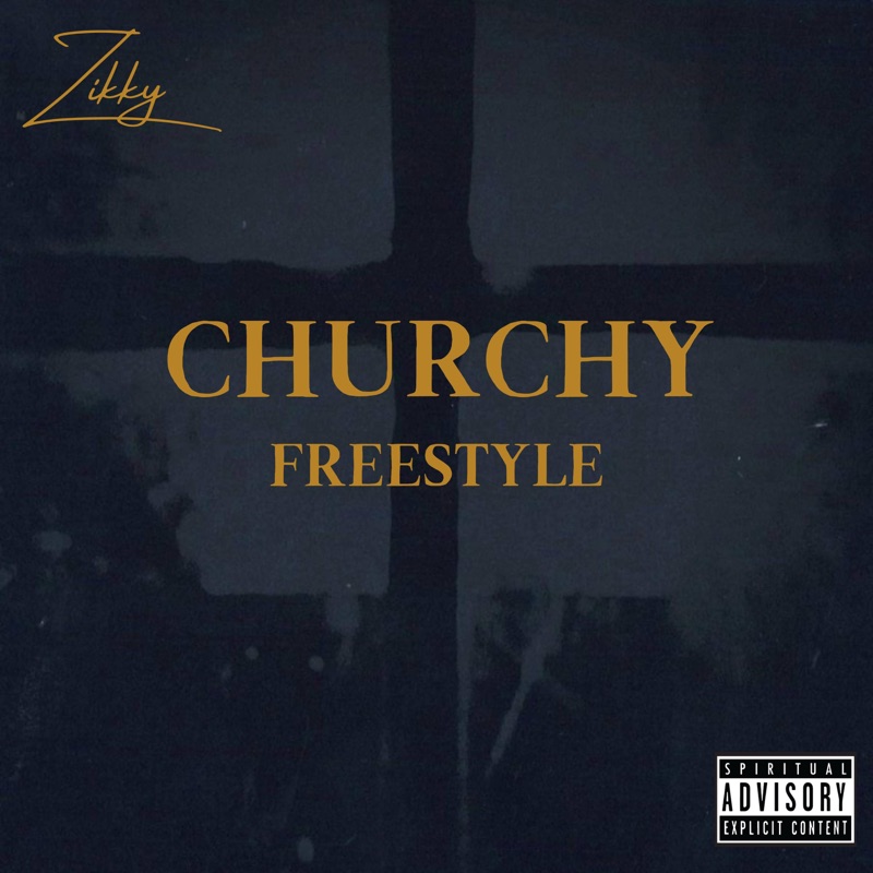 Churchy Freestyle Zikky Song Lyrics, Music Videos & Concerts