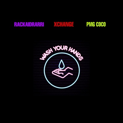 Wash Your Hands (feat. XCHANGE & PMG COCO) - Single