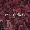 Take It Away - Single