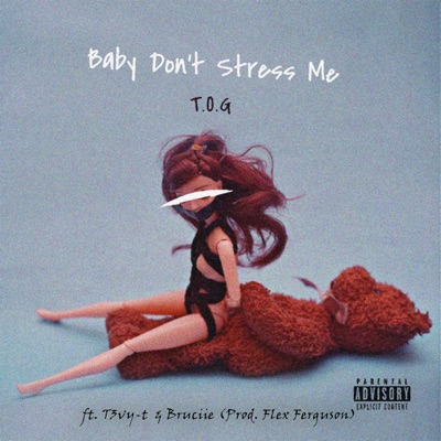 Baby don't stress me (feat. T3vy-T & Bruciie) - Single