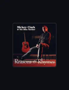 聆聽 Mickey Clark & The Blue Norther、觀看音樂影片、閱讀小傳、查看巡演日期等！