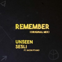 Remember (feat. Sazin Fitano) - Single - Unseen. & Sesli