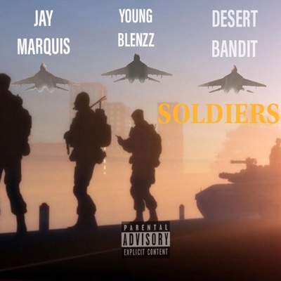 Soldiers (feat. Young Blenzz & Desert Bandit) - Single