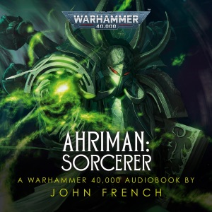 Ahriman: Sorcerer: Ahriman: Warhammer 40,000, Book 2 (Unabridged)