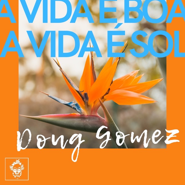 A Vida E Boa, A Vida E Sol - Single