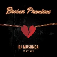 Broken Promises (feat. Mzz Niesi) - Single - DJ Musonda