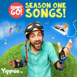 Danny Go! Season One Songs! (feat. Danny Go!) - Yippee Songs for Kids Cover Art
